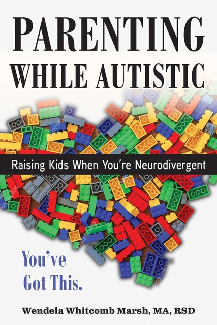 Parenting while Autistic, Wendela Whitcomb Marsh