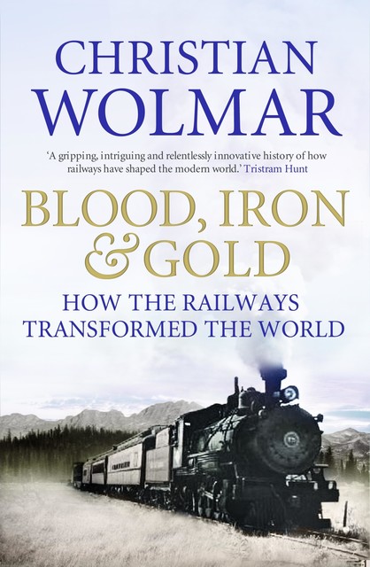 Blood, Iron & Gold, Christian Wolmar