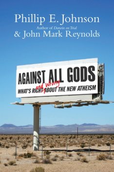 Against All Gods, John Reynolds, Phillip E. Johnson