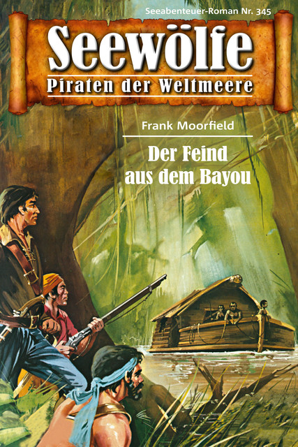 Seewölfe – Piraten der Weltmeere 345, Frank Moorfield