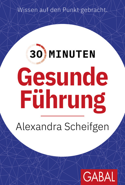 30 Minuten Gesunde Führung, Alexandra Scheifgen