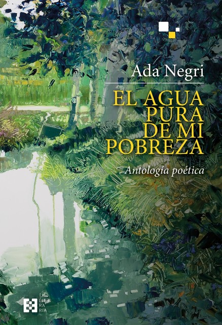 El agua pura de mi pobreza, Ada Negri