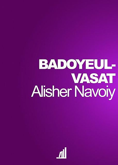 Badoyeu-vasat (Xazoinul maoniy), Alisher Navoiy