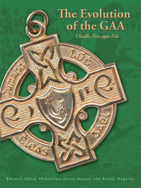 The Evolution of the GAA, David Hassan, Dónal McAnallen, Roddy Hegarty