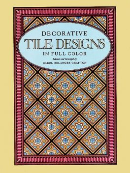 400 Traditional Tile Designs in Full Color, Carol Belanger Grafton