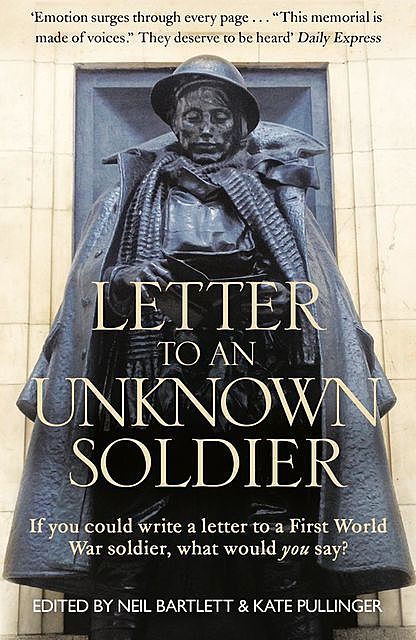 Letter To An Unknown Soldier, Kate Pullinger, Neil Bartlett