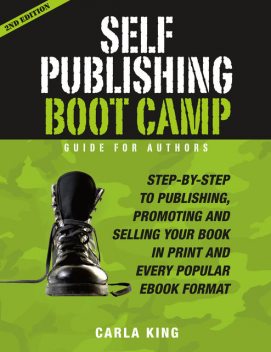 Self-Publishing Boot Camp Guide for Authors, Carla King