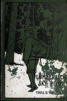 The Lumberjack Sky Pilot, Thomas D. Whittles