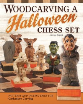 Woodcarving a Halloween Chess Set, Dwayne Gosnell