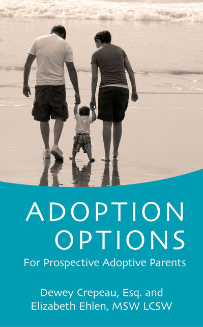 Adoption Options: For Prospective Adoptive Parents, Dewey Crepeau, Elizabeth Ehlen