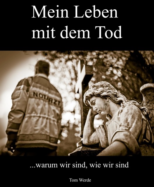 Mein Leben mit dem Tod, Tom Werde