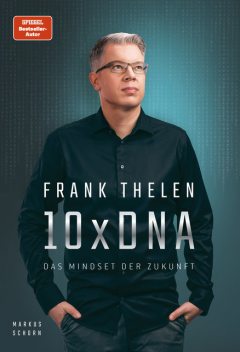 10xDNA – Das Mindset der Zukunft, Frank Thelen, Markus Schorn
