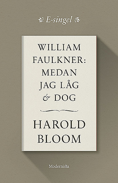 William Faulkner: Medan jag låg och dog, Harold Bloom