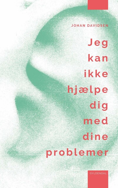 Jeg kan ikke hjælpe dig med dine problemer, Johan Davidsen