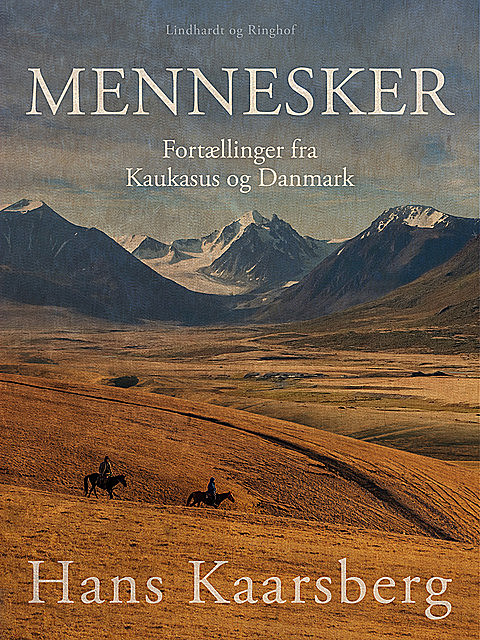 Mennesker. Fortællinger fra Kaukasus og Danmark, Hans Kaarsberg