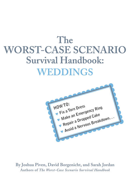 The Worst-Case Scenario Survival Handbook: Weddings, David Borgenicht, Joshua Piven, Sarah Jordan