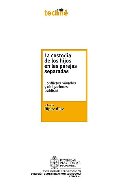 La custodia de los hijos en las parejas separadas. Conflictos privados y obligaciones públicas, Yolanda López Díaz