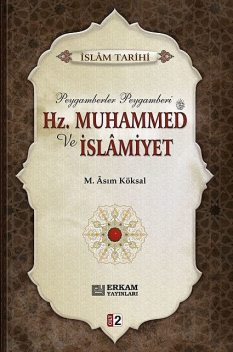 Hz. Muhammed ve İslamiyet – 2, M. Asım Köksal