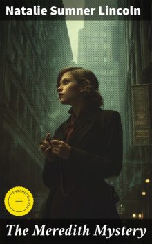 The Meredith Mystery, Natalie Sumner Lincoln