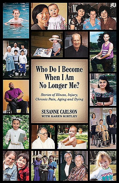 Who Do I Become When I Am No Longer Me, Susanne Carlson