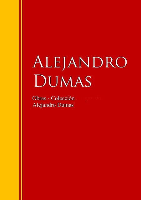 Obras – Colección de Alejandro Dumas, Alejandro Dumas