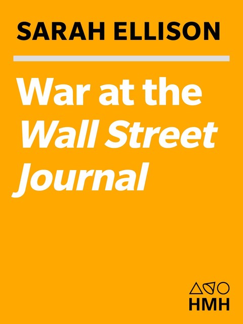 War At The Wall Street Journal, Sarah Ellison