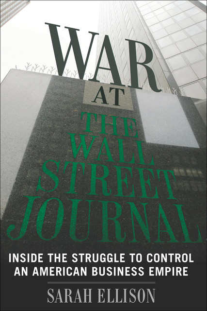 War At The Wall Street Journal, Sarah Ellison