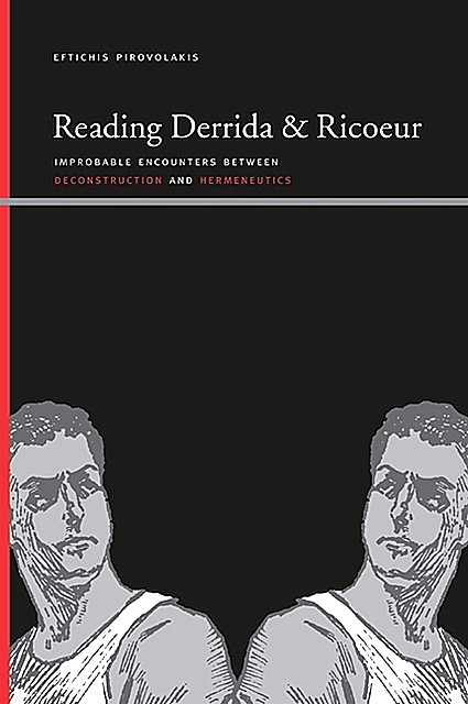 Reading Derrida and Ricoeur, Eftichis Pirovolakis