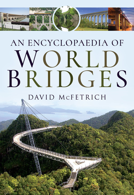 An Encyclopaedia of World Bridges, David McFetrich