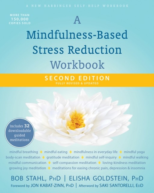 Mindfulness-Based Stress Reduction Workbook, Bob Stahl