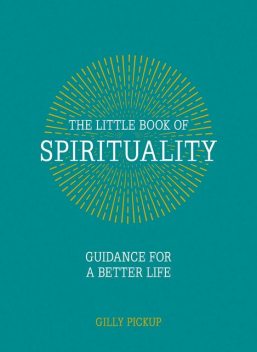 The Little Book of Spirituality, Gilly Pickup