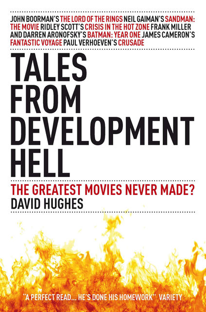 Tales From Development Hell, David Hughes