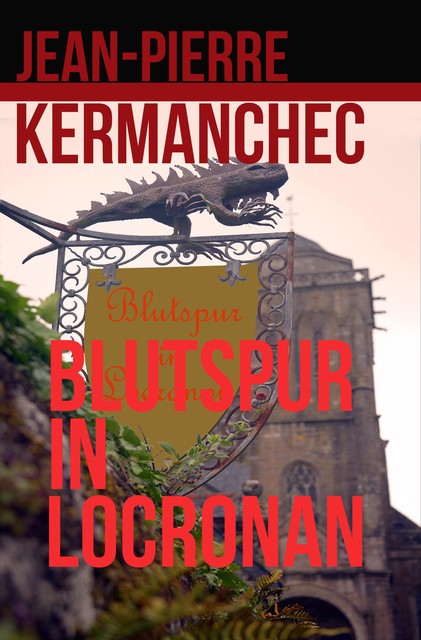 Blutspur in Locronan, Jean-Pierre Kermanchec