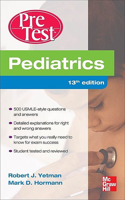 PreTest Pediatrics: PreTest Self-Assessment and Review, Thirteenth Edition, Robert, Mark, Hormann, Yetman