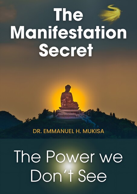 The Manifestation Secret, Emmanuel H. Mukisa