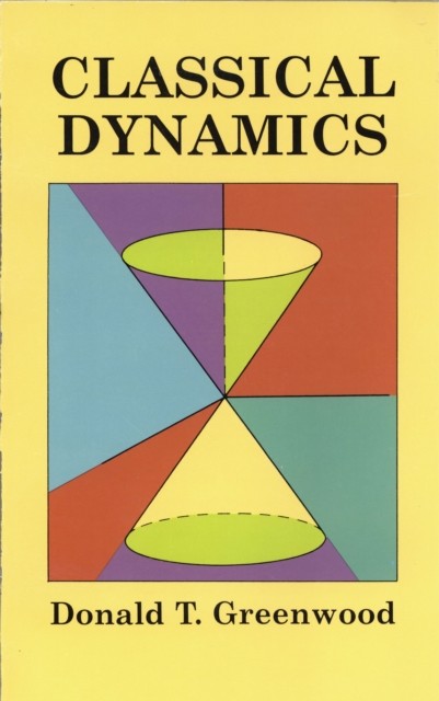 Classical Dynamics, Donald T.Greenwood