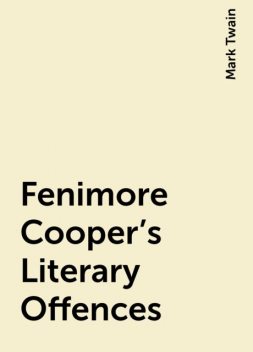 Fenimore Cooper's Literary Offences, Mark Twain