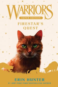 Warriors Super Edition: Firestar's Quest, Erin Hunter