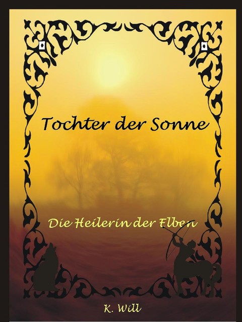 Tochter der Sonne, K. Will