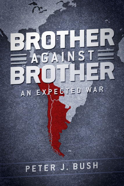 Brother Against Brother, Peter J.Bush