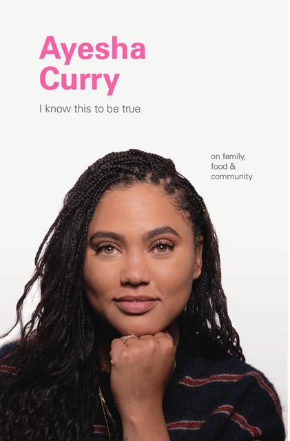I Know This to Be True, Ayesha Curry