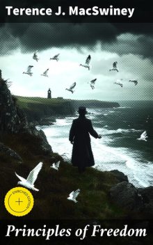 Principles of Freedom, Terence J.MacSwiney