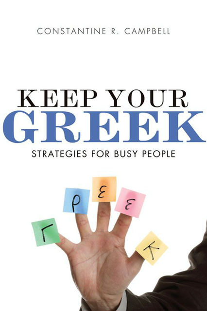 Keep Your Greek, Constantine R. Campbell