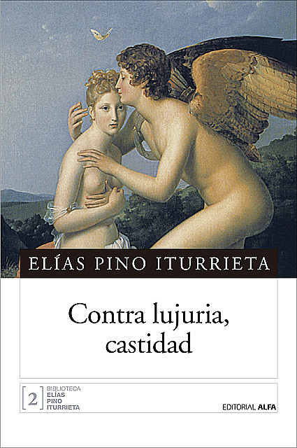 Contra lujuria, castidad, Elías Pino Iturrieta