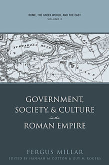 Rome, the Greek World, and the East, Fergus Millar