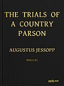 Trials of a Country Parson, Augustus Jessopp
