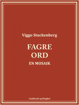 Fagre ord: en mosaik, Viggo Stuckenberg