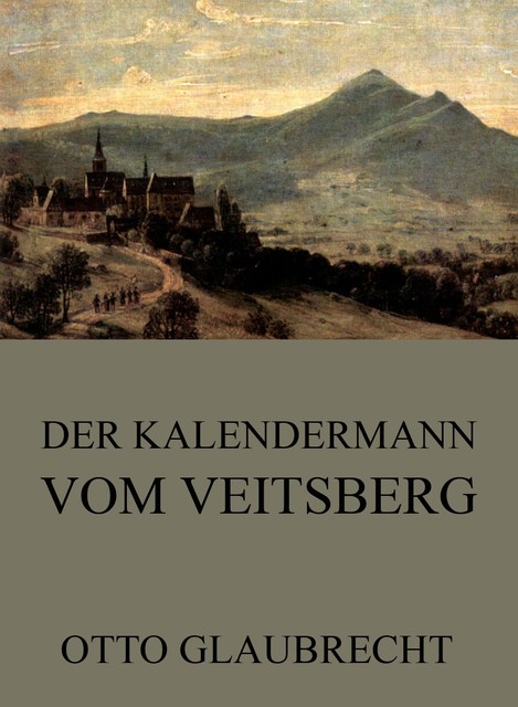 Der Kalendermann vom Veitsberg, Otto Glaubrecht