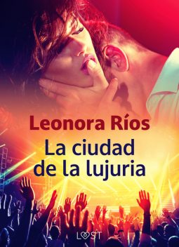 La ciudad de la lujuria, Leonora Rios