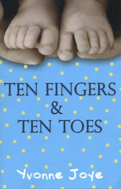 Ten Fingers & Ten Toes, Yvonne Joye